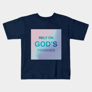 RELY ON GOD'S PROMISES Kids T-Shirt